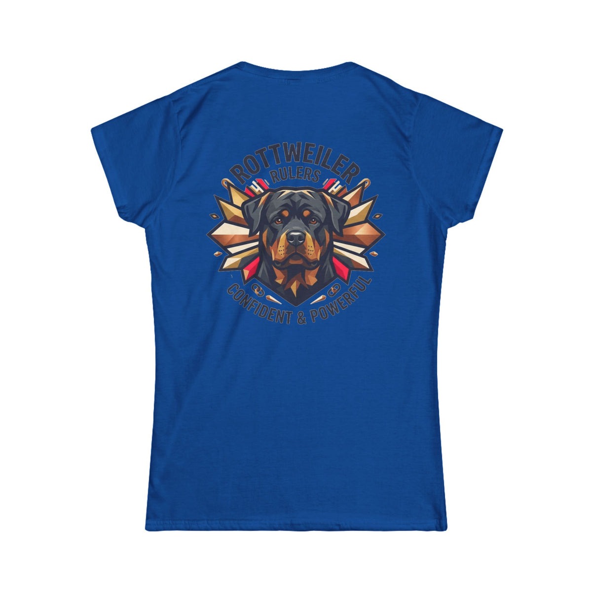 "Rottweiler Rulers Confident Powerful" Women's Tee
