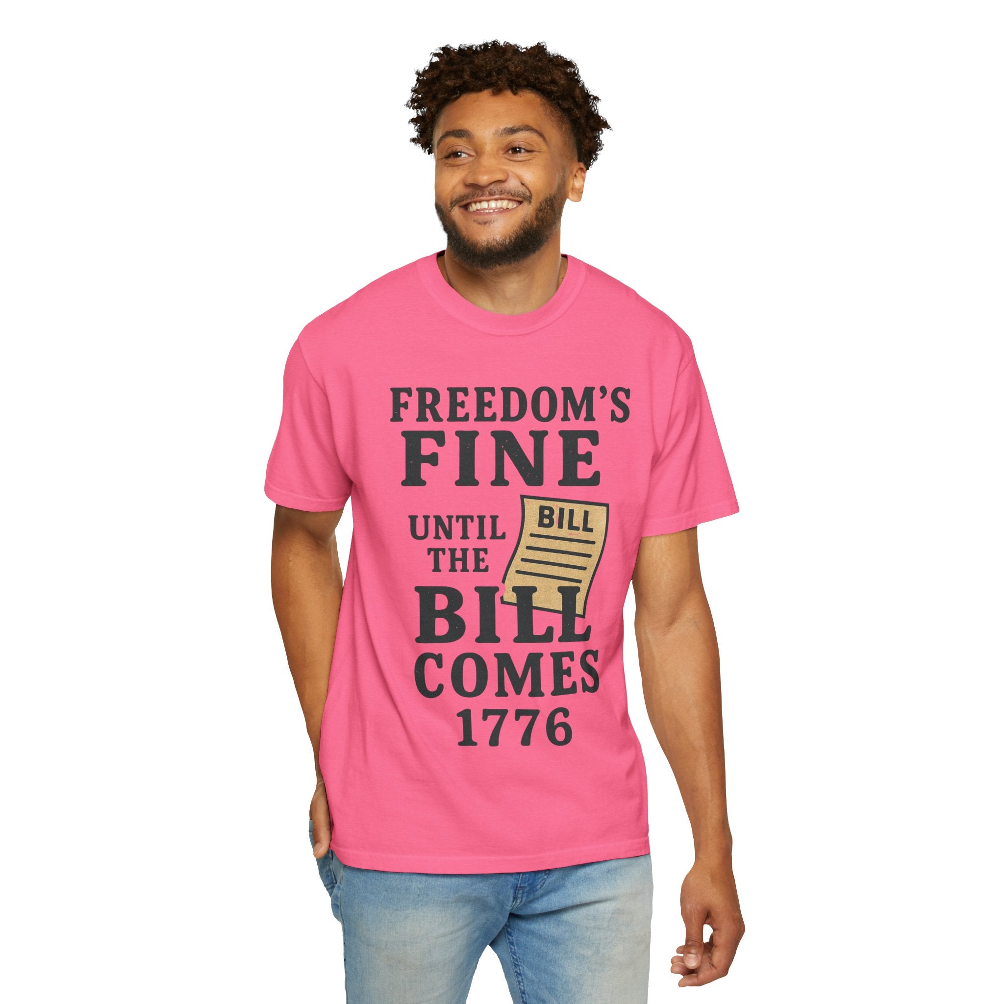 "Freedom’s Fine (Until the Invoice Arrives)" Unisex Garment-Dyed T-shirt