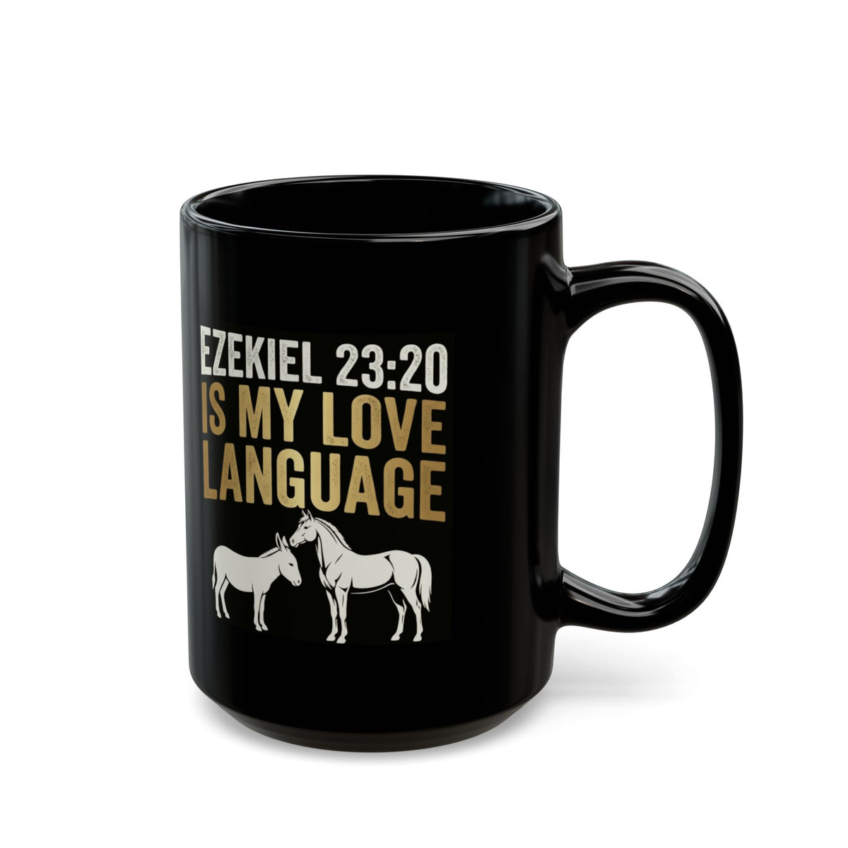 "Good Book Series Ezekiel 23 20 Love Language" Black Ceramic Mug