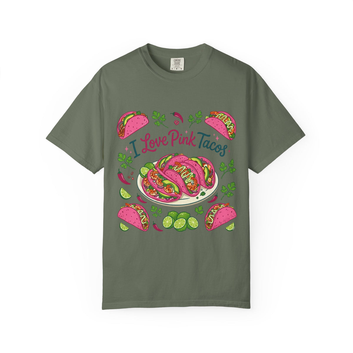 Color: Moss | I Love Pink Tacos Unisex Garment-Dyed T-shirt