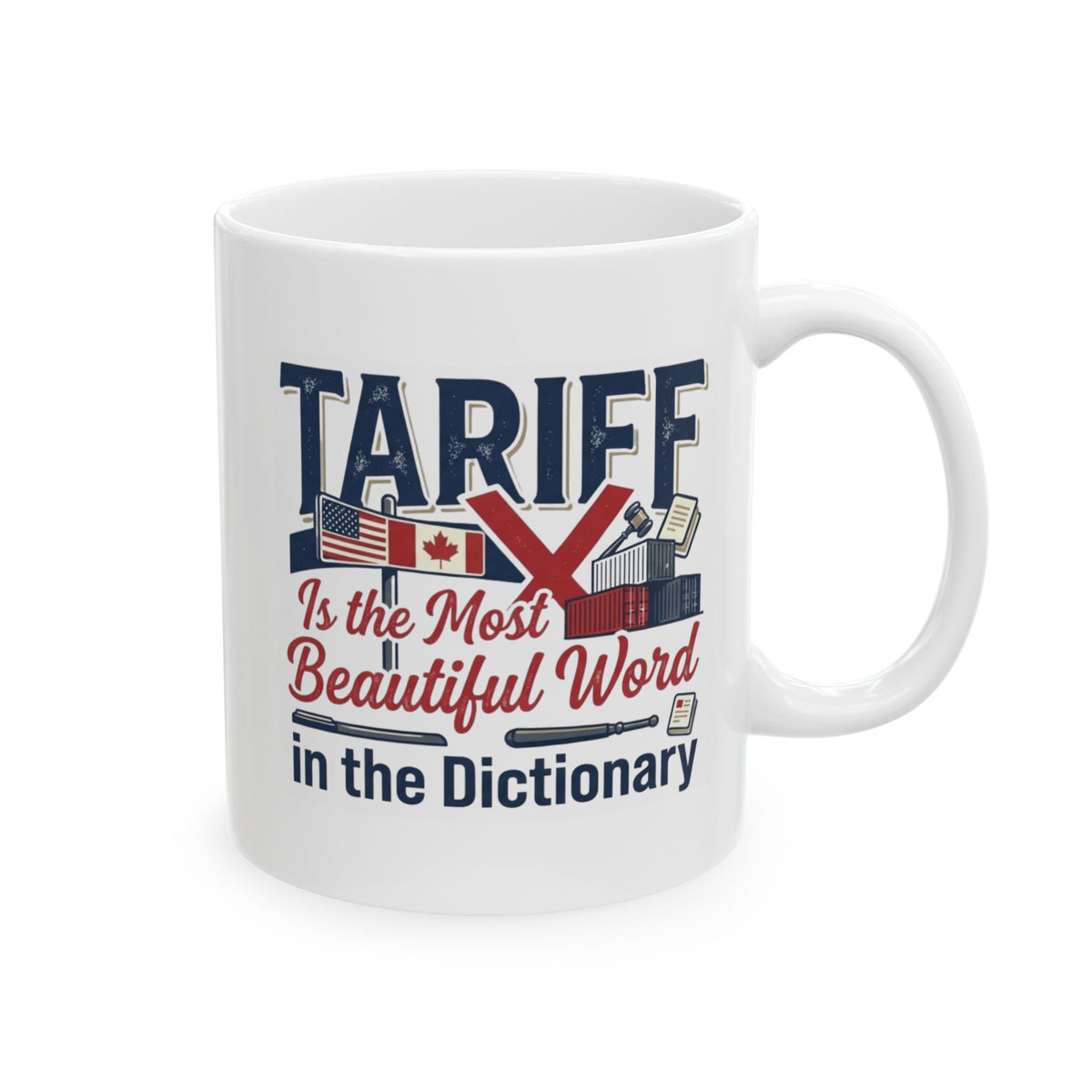 "Tariff Is The Most Beautiful Word" White Ceramic Mug
