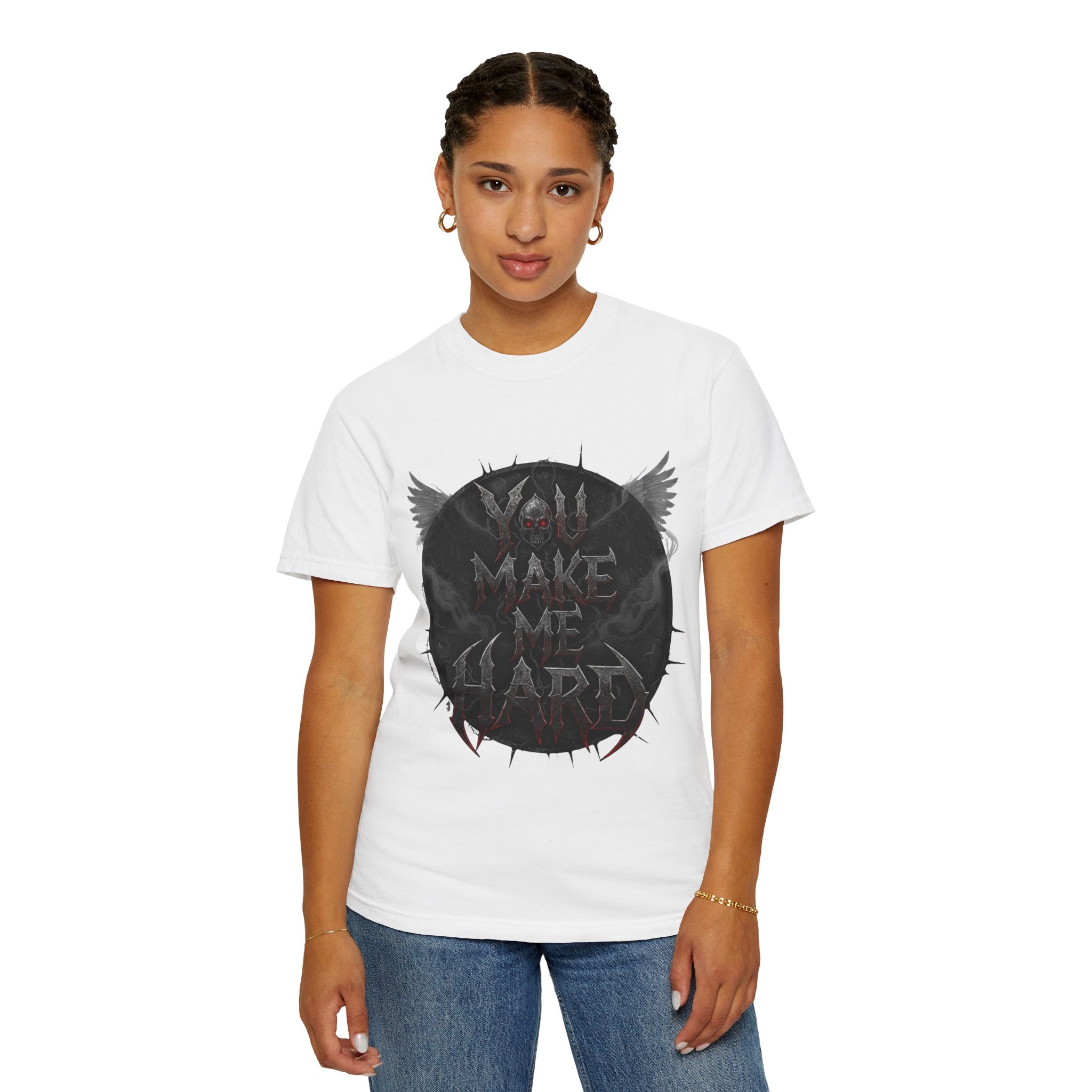 "You Make Me Hard 4" Unisex Garment-Dyed T-shirt