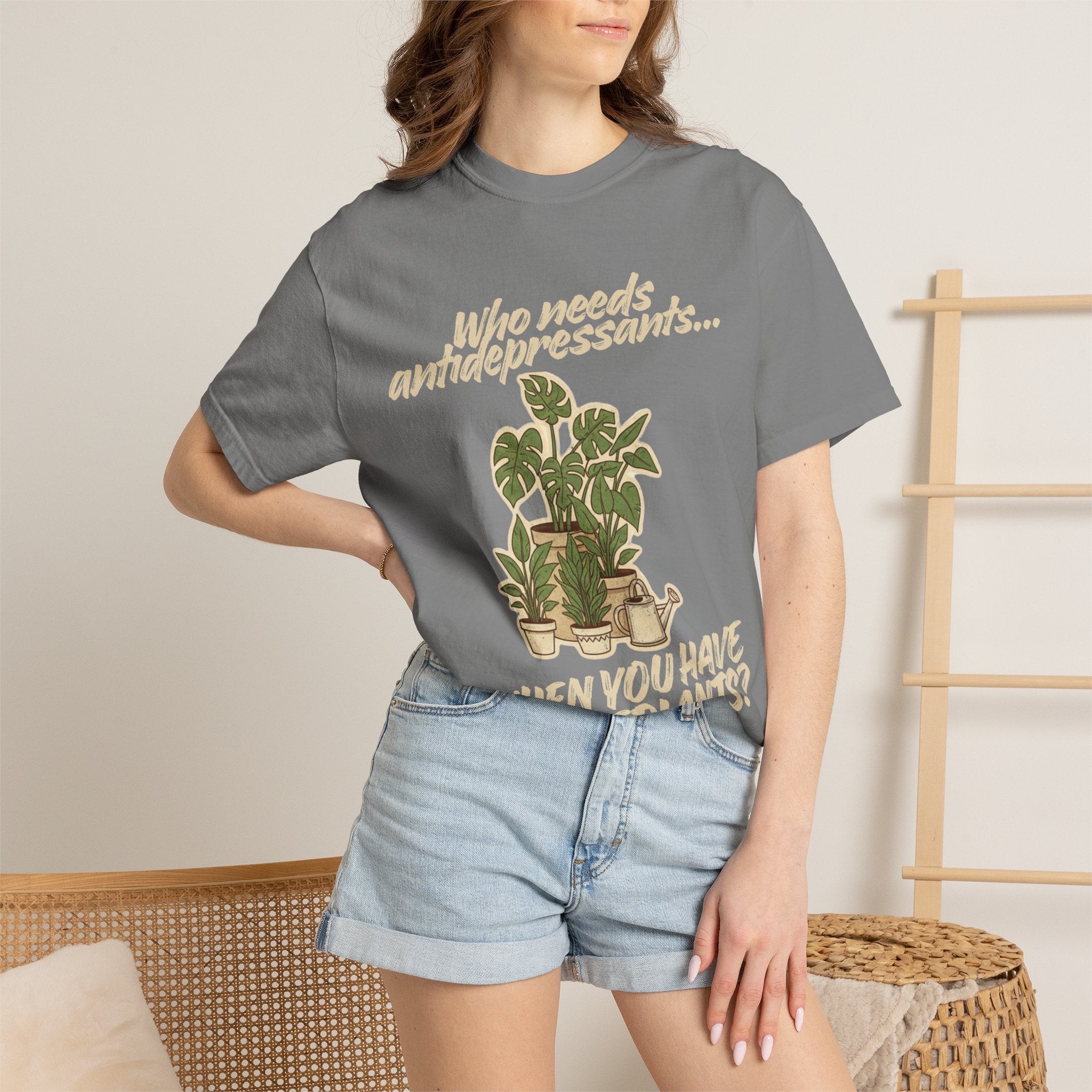 “Who Needs Antidepressants… When You Have Houseplants?” Unisex Garment-Dyed T-shirt