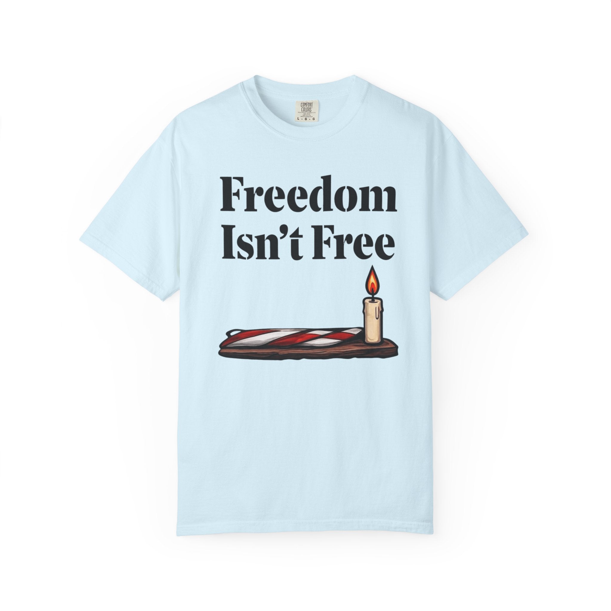 "Freedom Isn't Free-2" Unisex Garment-Dyed T-shirt