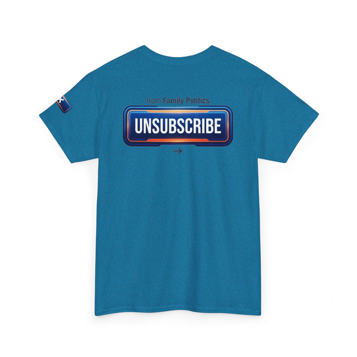 Unsubscribe From Family Politics Premium Graphic Tee