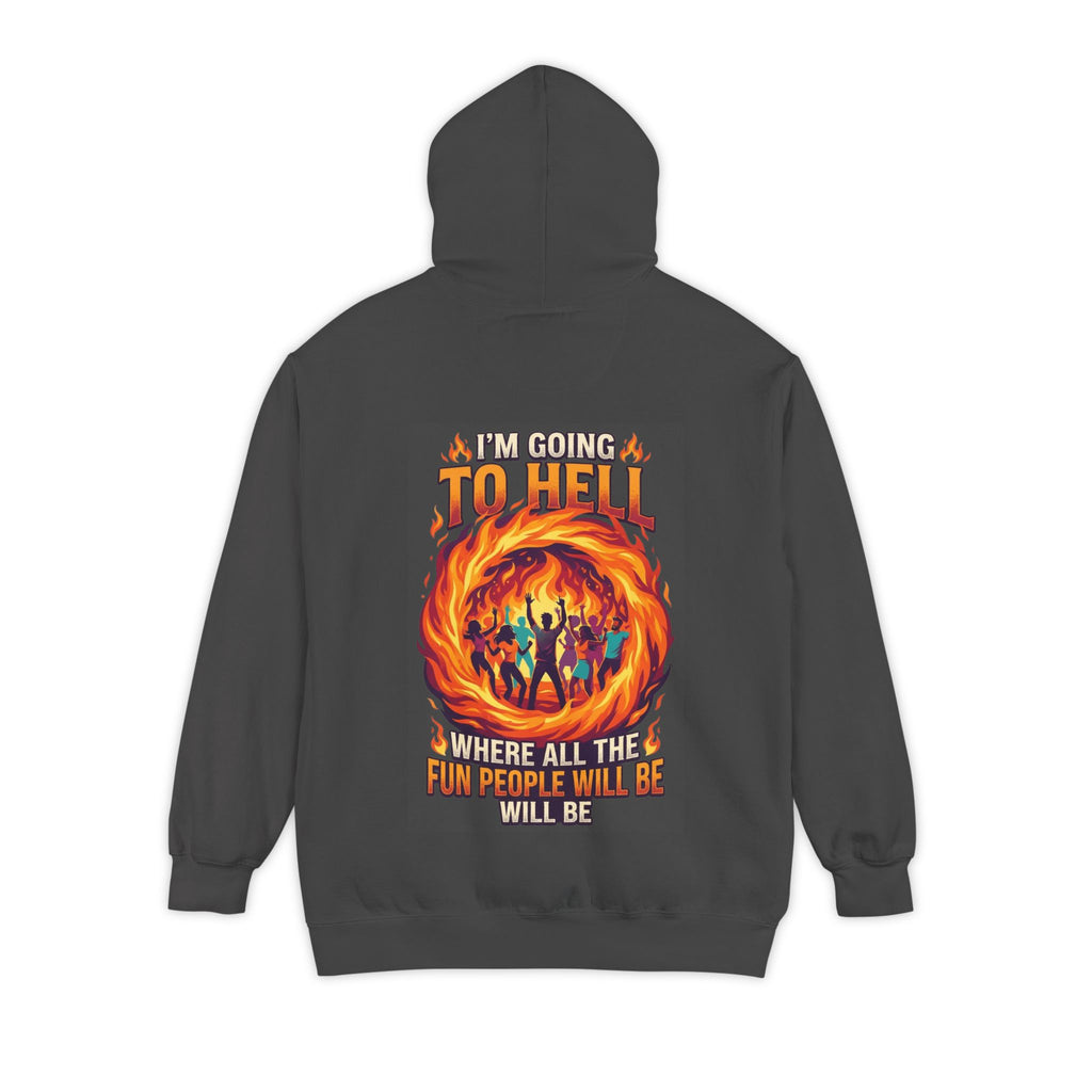 "I'm Going to Hell" Garment-Dyed Hoodie