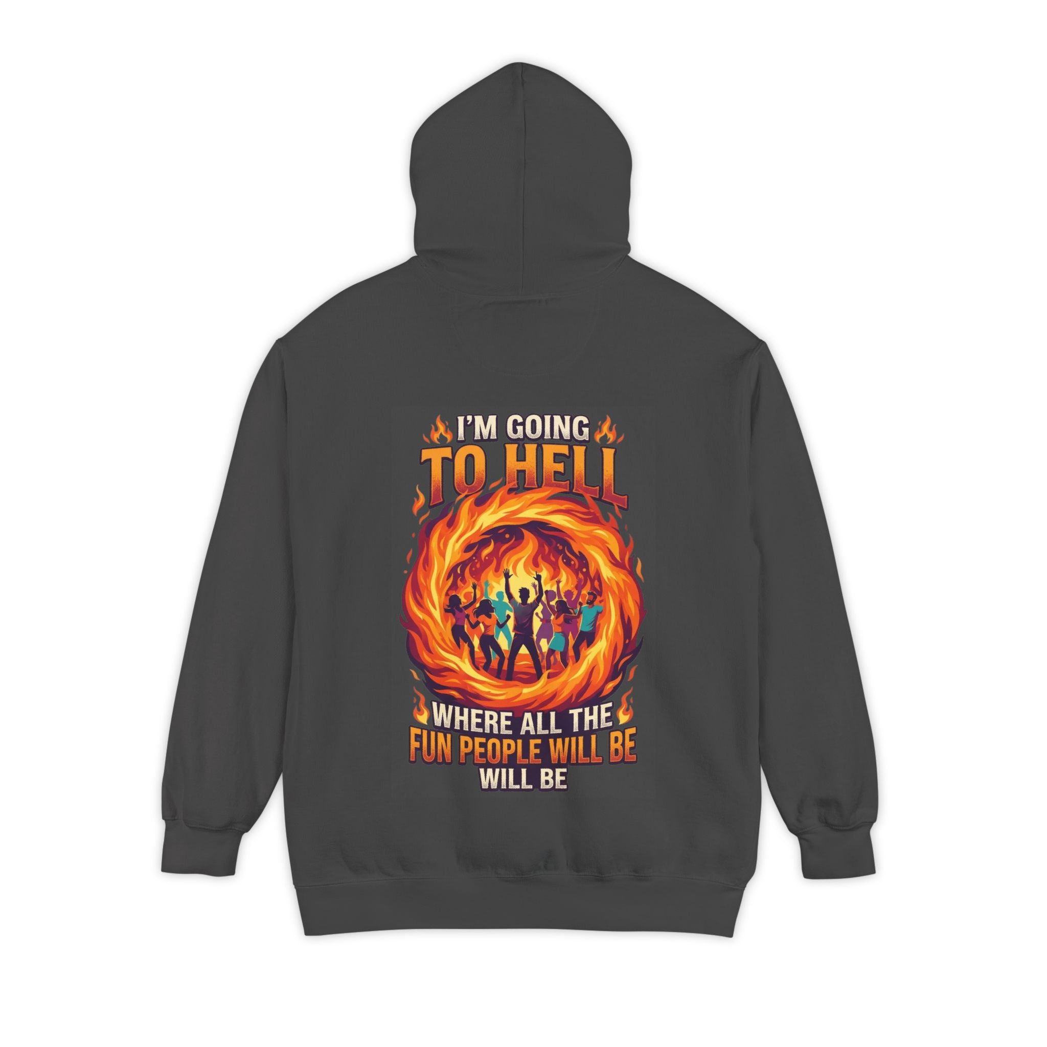 "I'm Going to Hell" Garment-Dyed Hoodie
