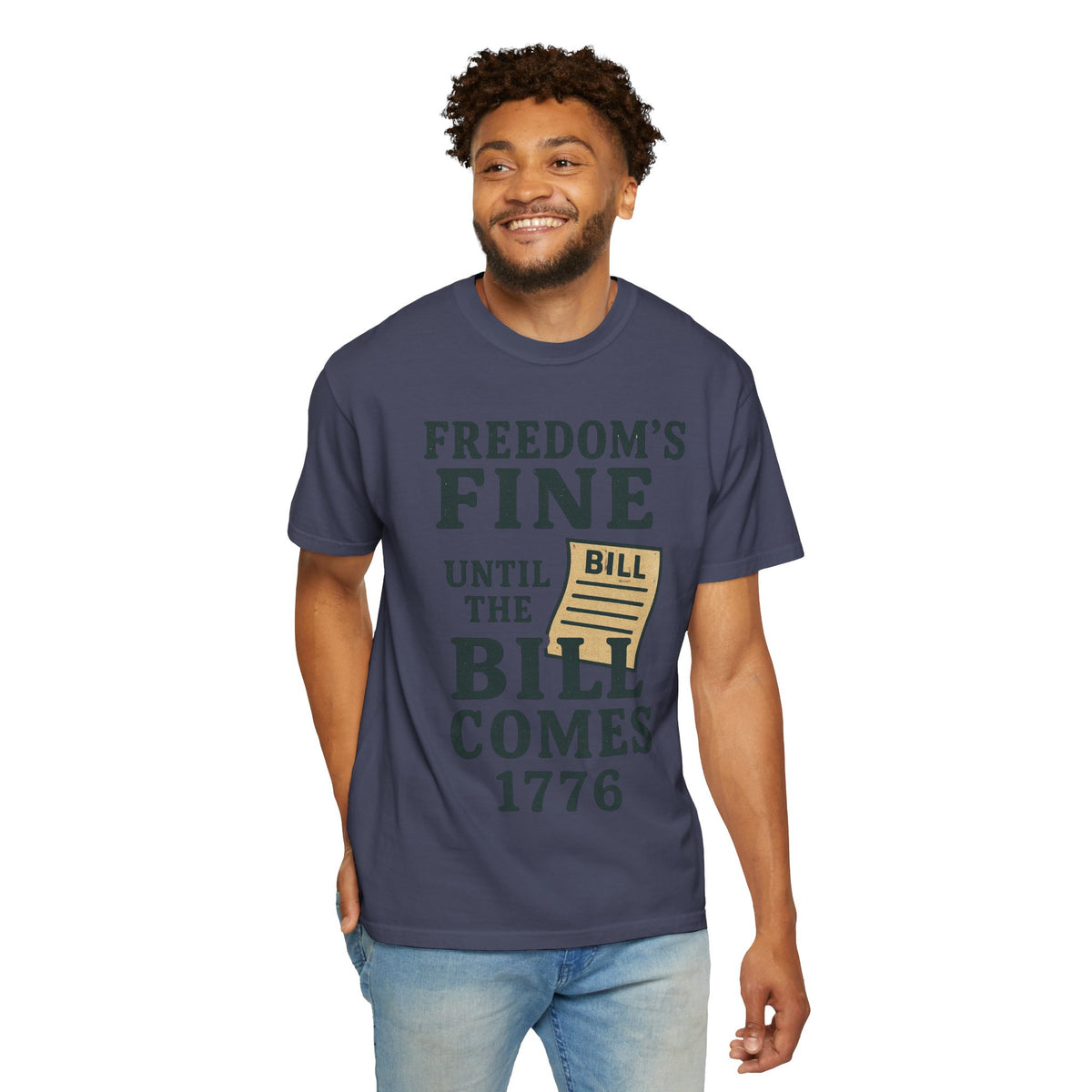Color: Denim | Freedom’s Fine (Until the Invoice Arrives) Unisex Garment-Dyed T-shirt