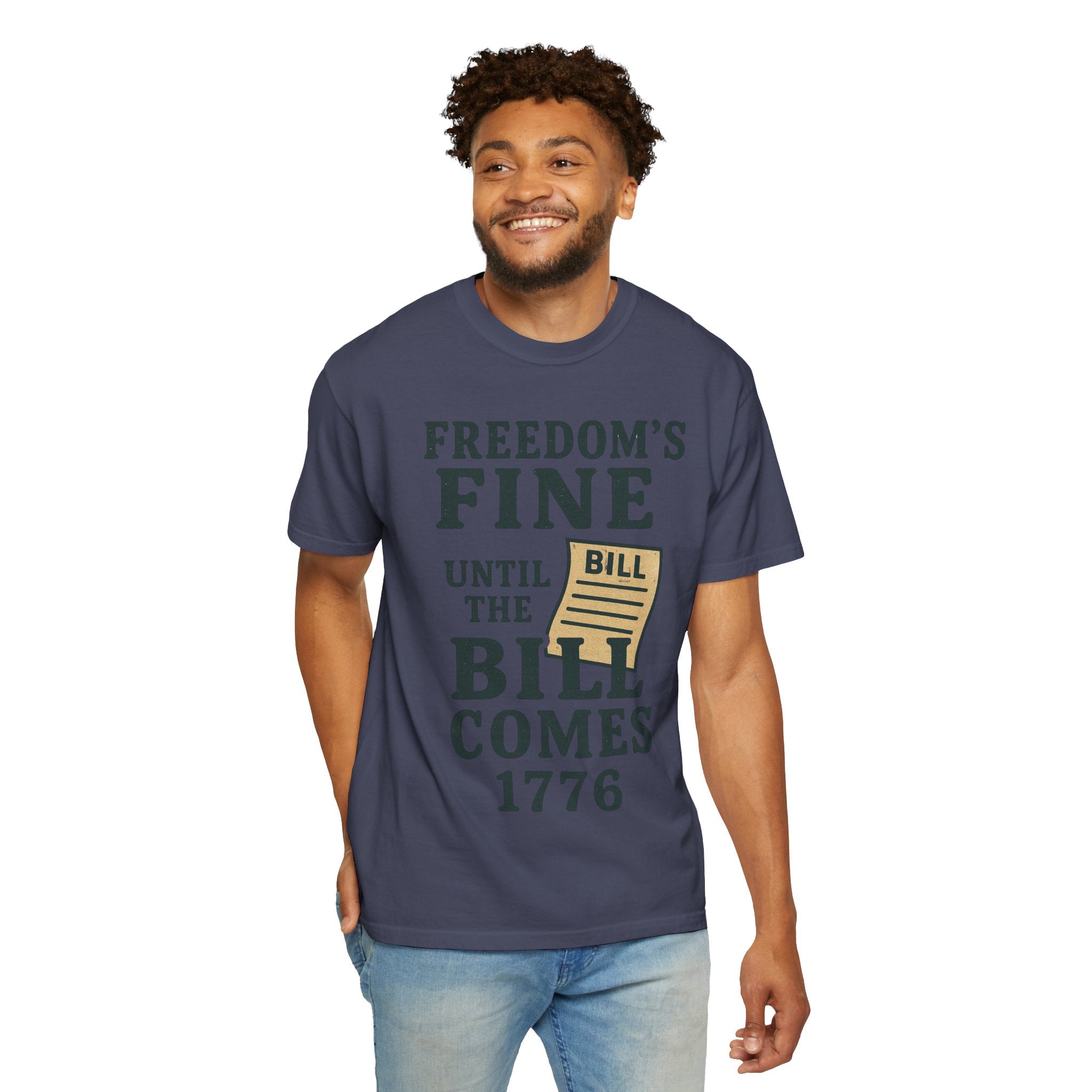 "Freedom’s Fine (Until the Invoice Arrives)" Unisex Garment-Dyed T-shirt