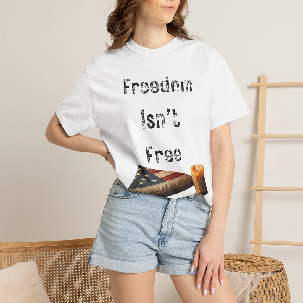 "Freedom Isn't Free" Unisex Garment-Dyed T-shirt
