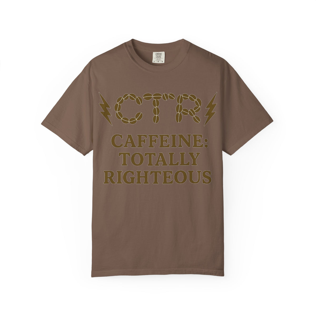 Color: Espresso | CTR: Caffeine Totally Righteous Unisex Garment-Dyed T-shirt