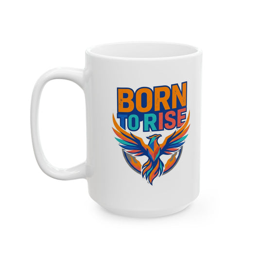 "Born to Rise" White Ceramic Mug