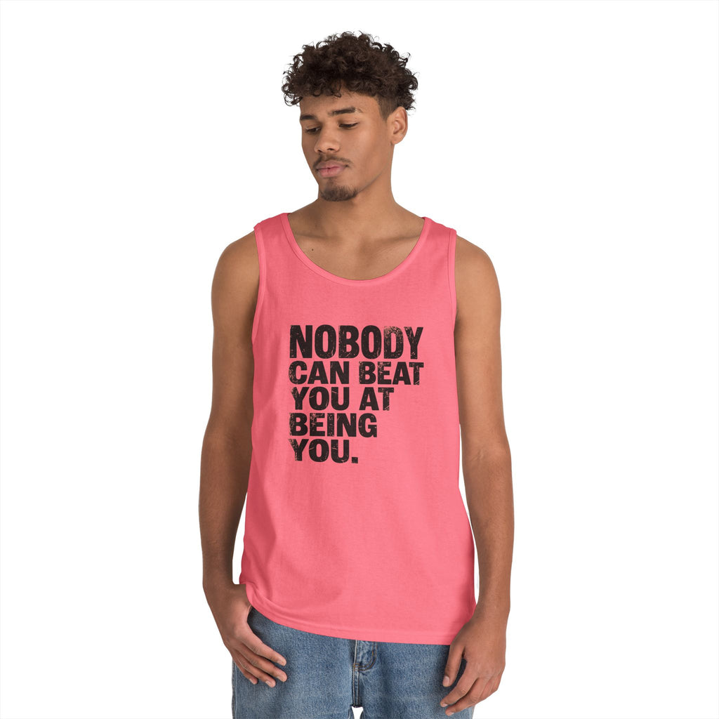 "Nobody Can Beat You At Being You" Tank Top