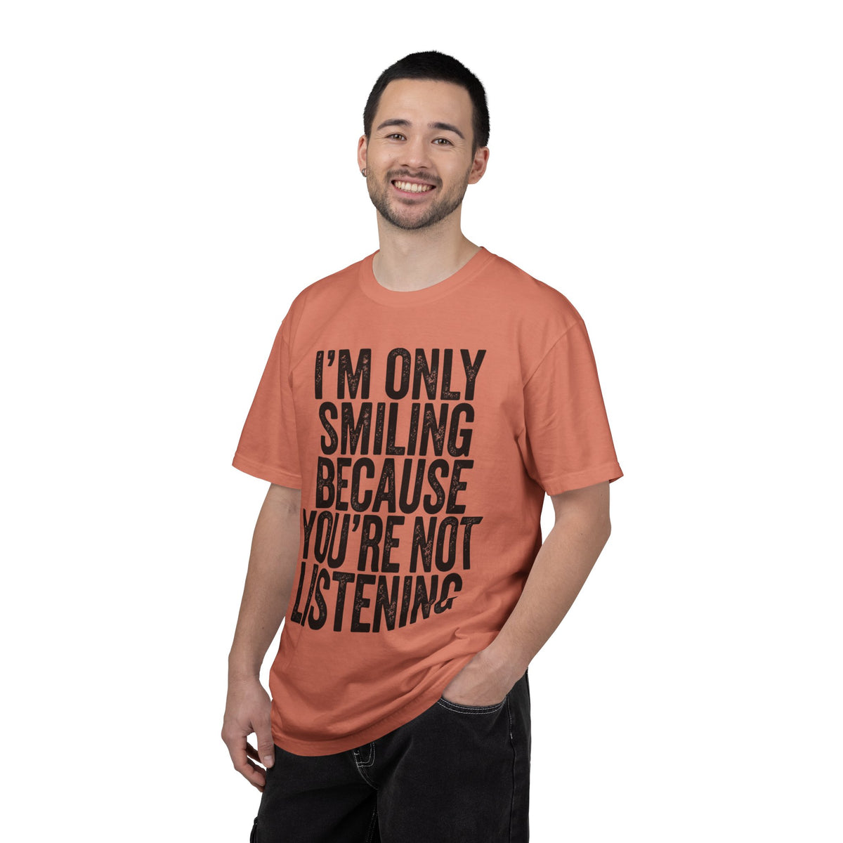 Color: Terracotta | I'm Only Smiling Because You're Not Listening Unisex Garment-Dyed Tee
