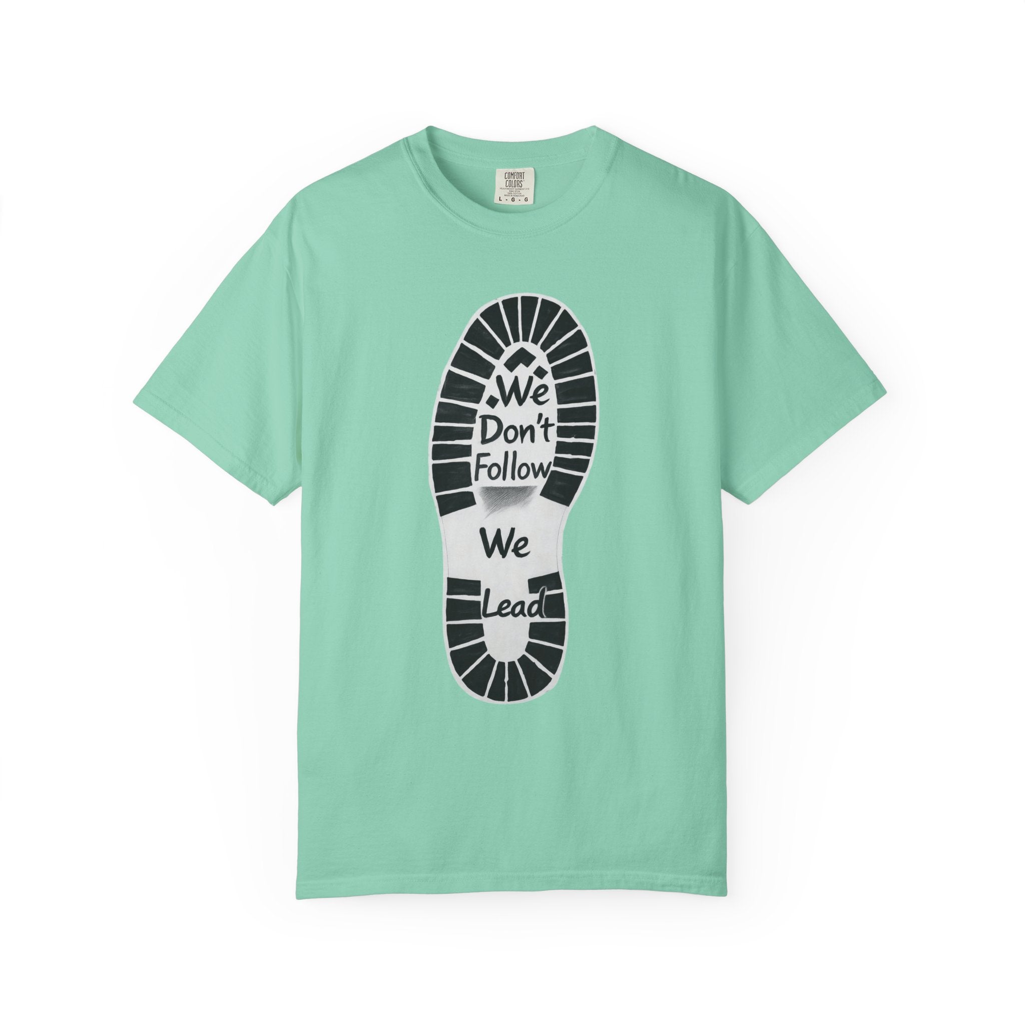 "We Don't Follow-We Lead" Unisex Garment-Dyed T-shirt