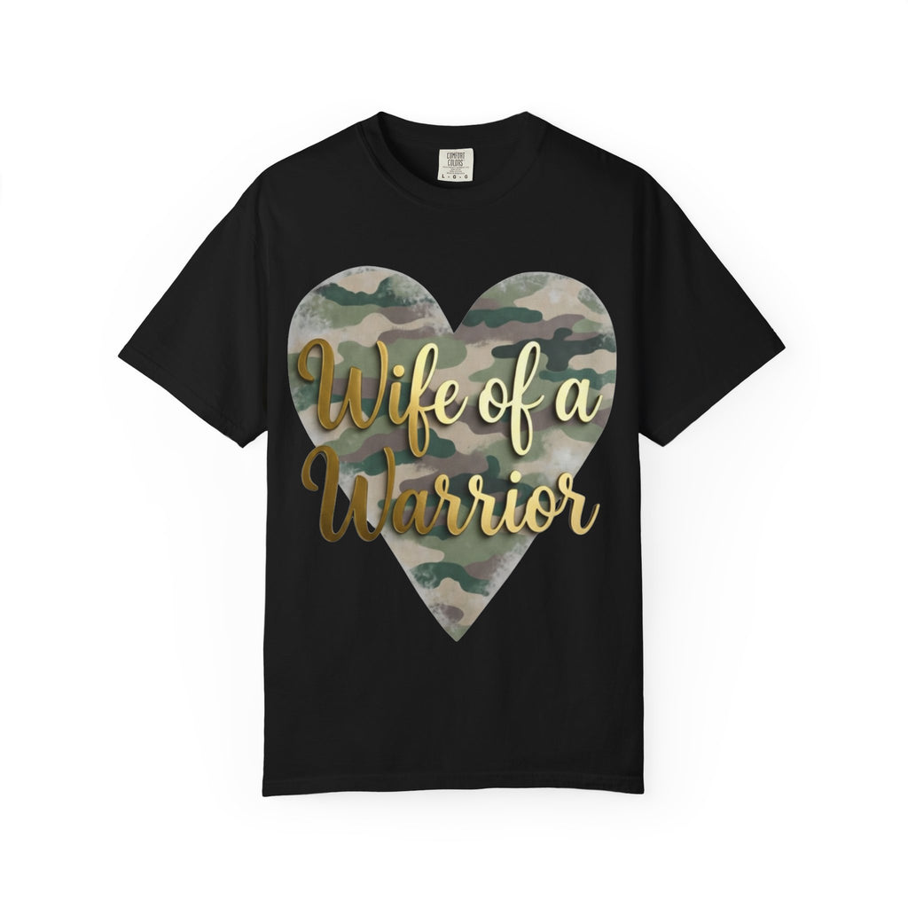 "Wife of a Warrior" Unisex Garment-Dyed T-shirt