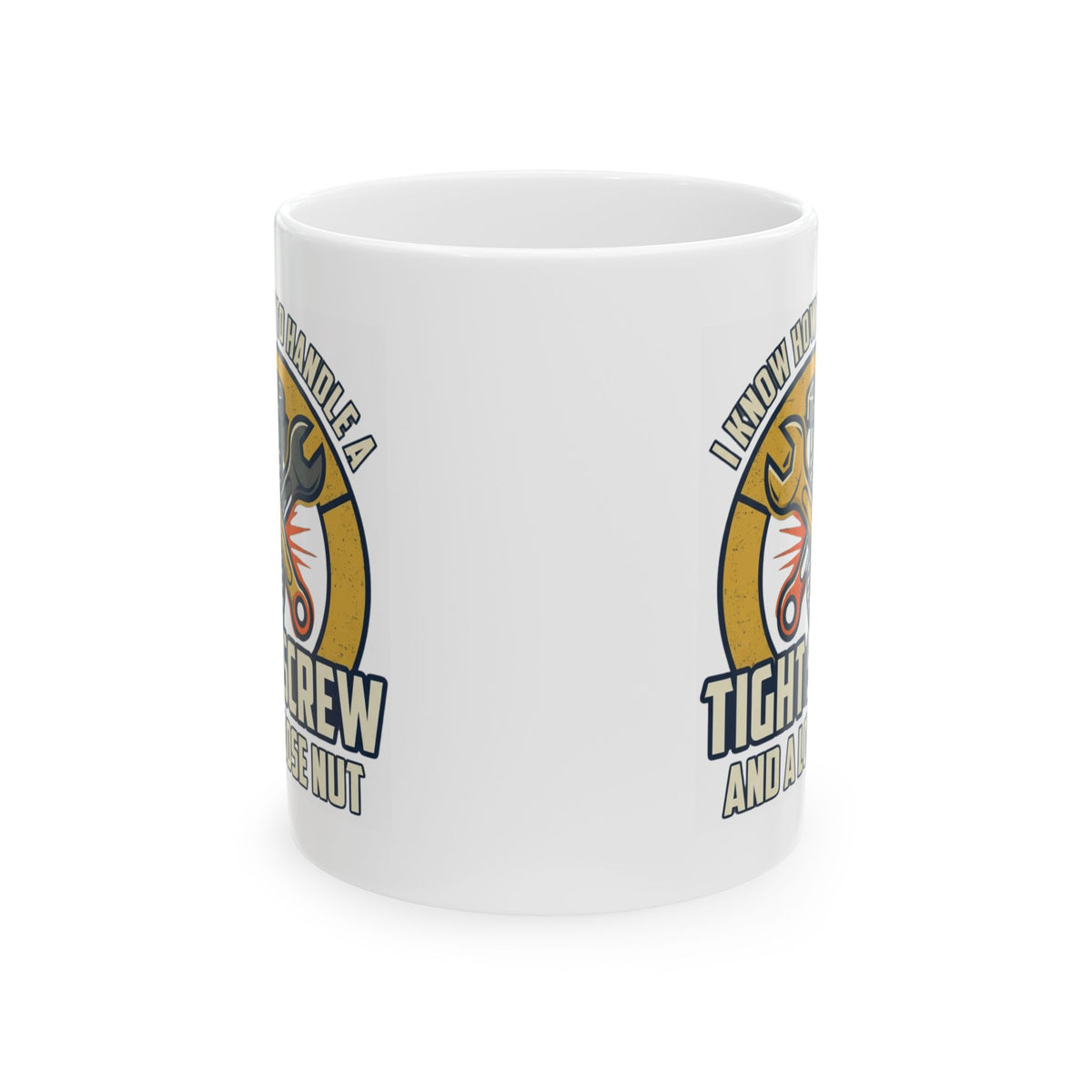 "Tight Screw and a Loose Nut" White Ceramic Mug