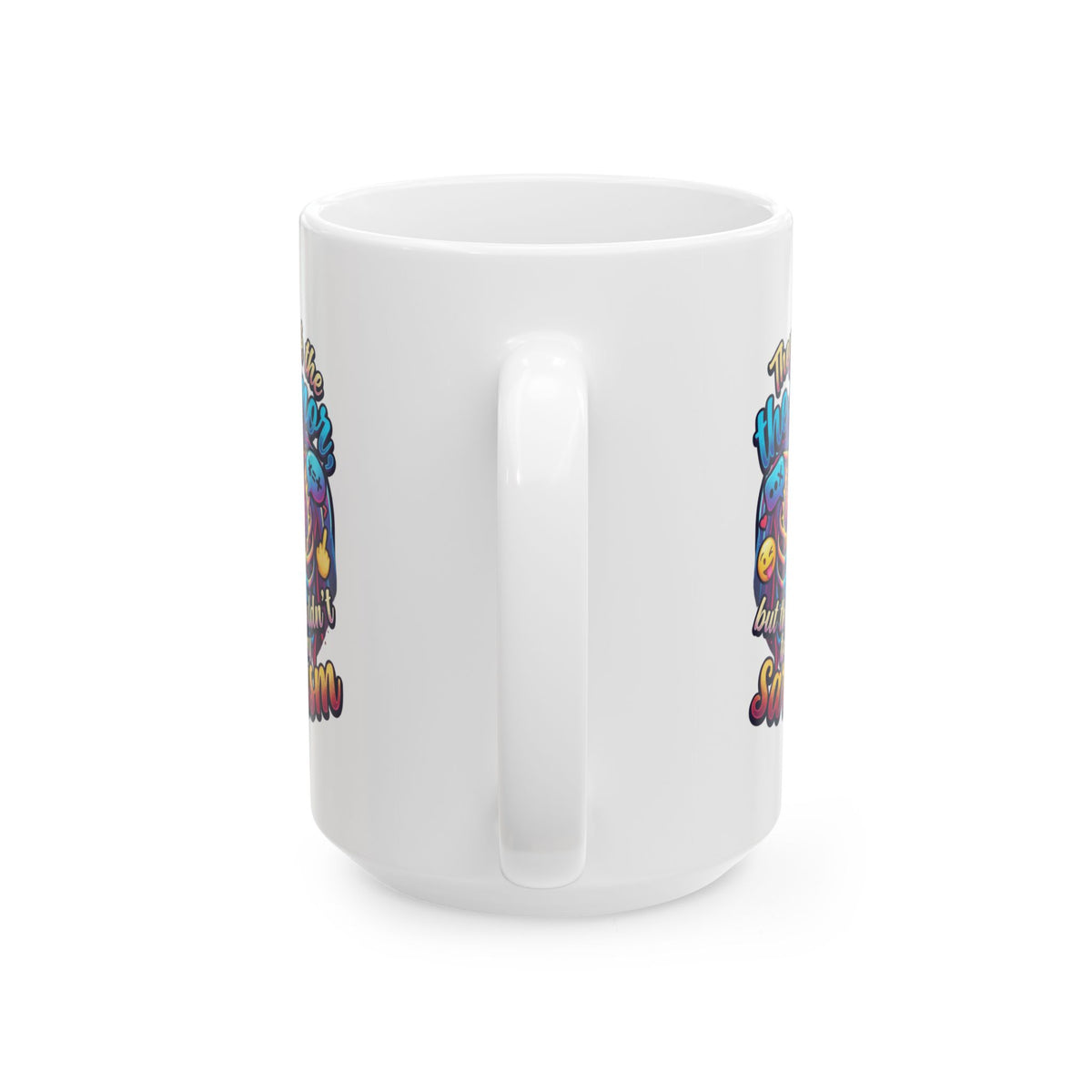 "Took the Tumor But Not My Saracasm" White Ceramic Mug