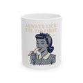 "Always Lick the Tip First" White Ceramic Mug