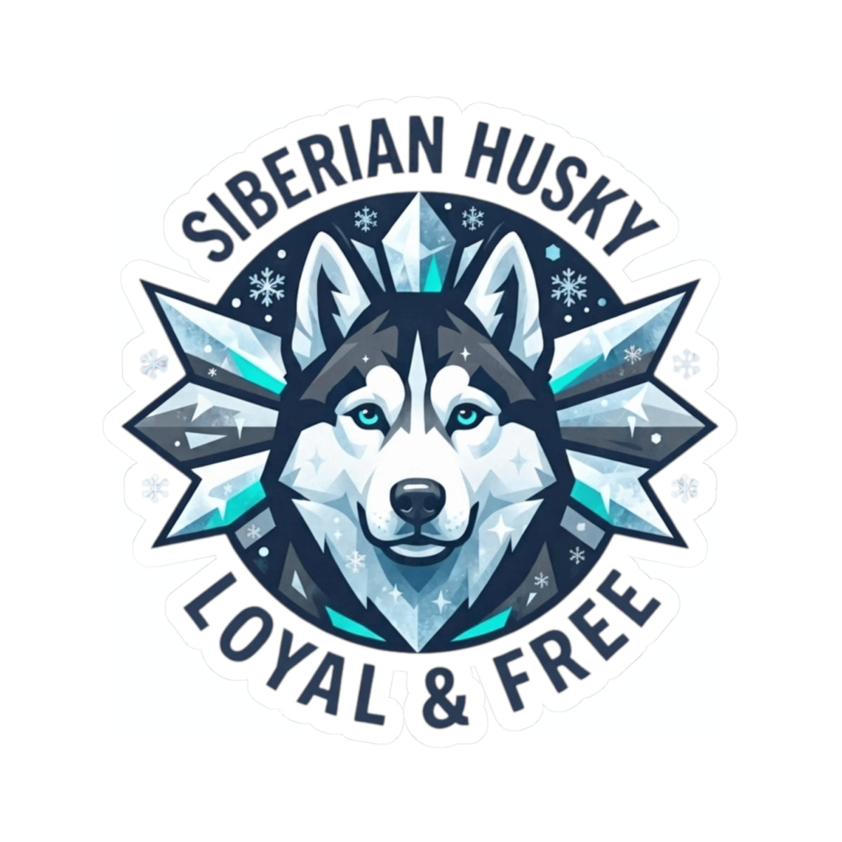 "Siberian Husky Loyal & Free" Sticker — Main