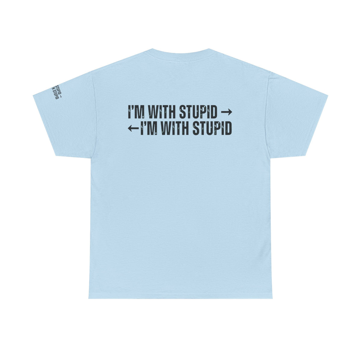 Color: Light Blue | I'm With Stupid Premium Graphic Tee
