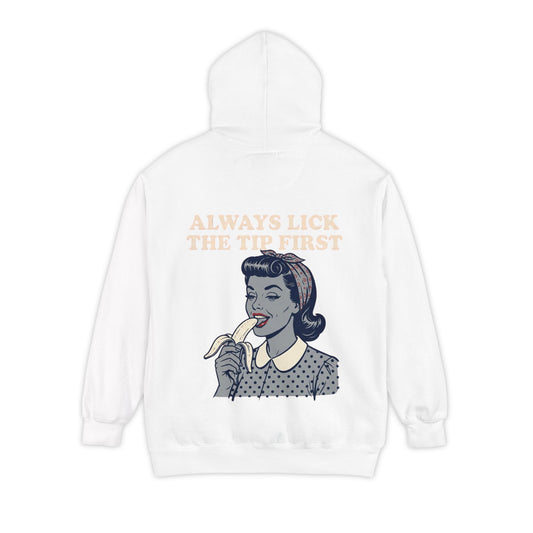 Color: White | Always Lick the Tip First Garment-Dyed Hoodie