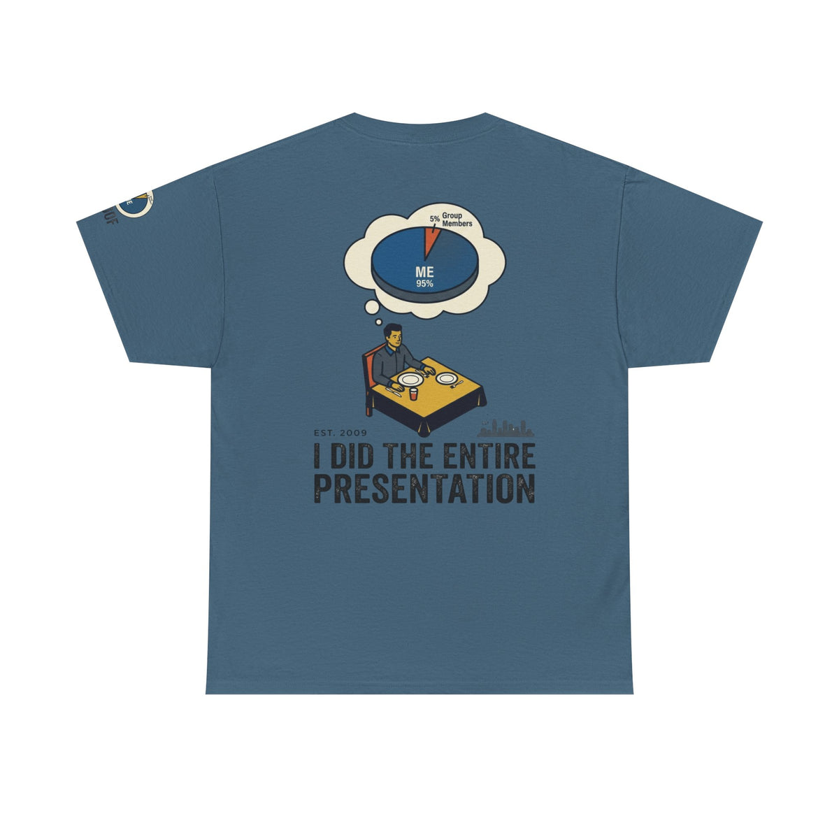 Color: Indigo Blue | I Did the Presentation Premium Graphic Tee