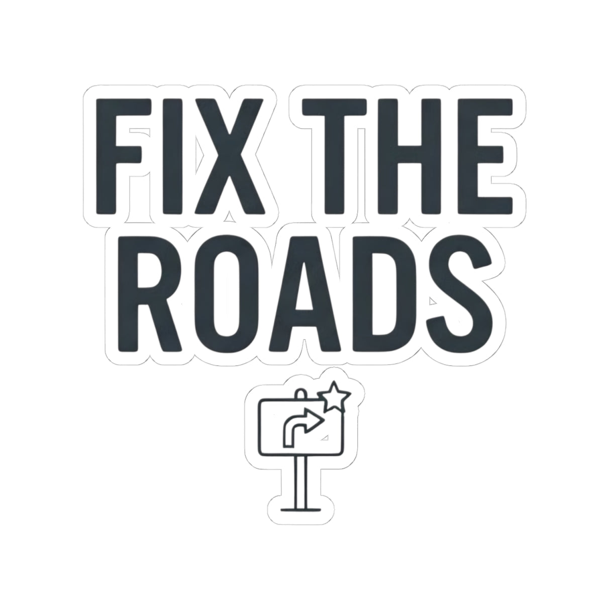 "Protest Series - Fix The Roads" Sticker