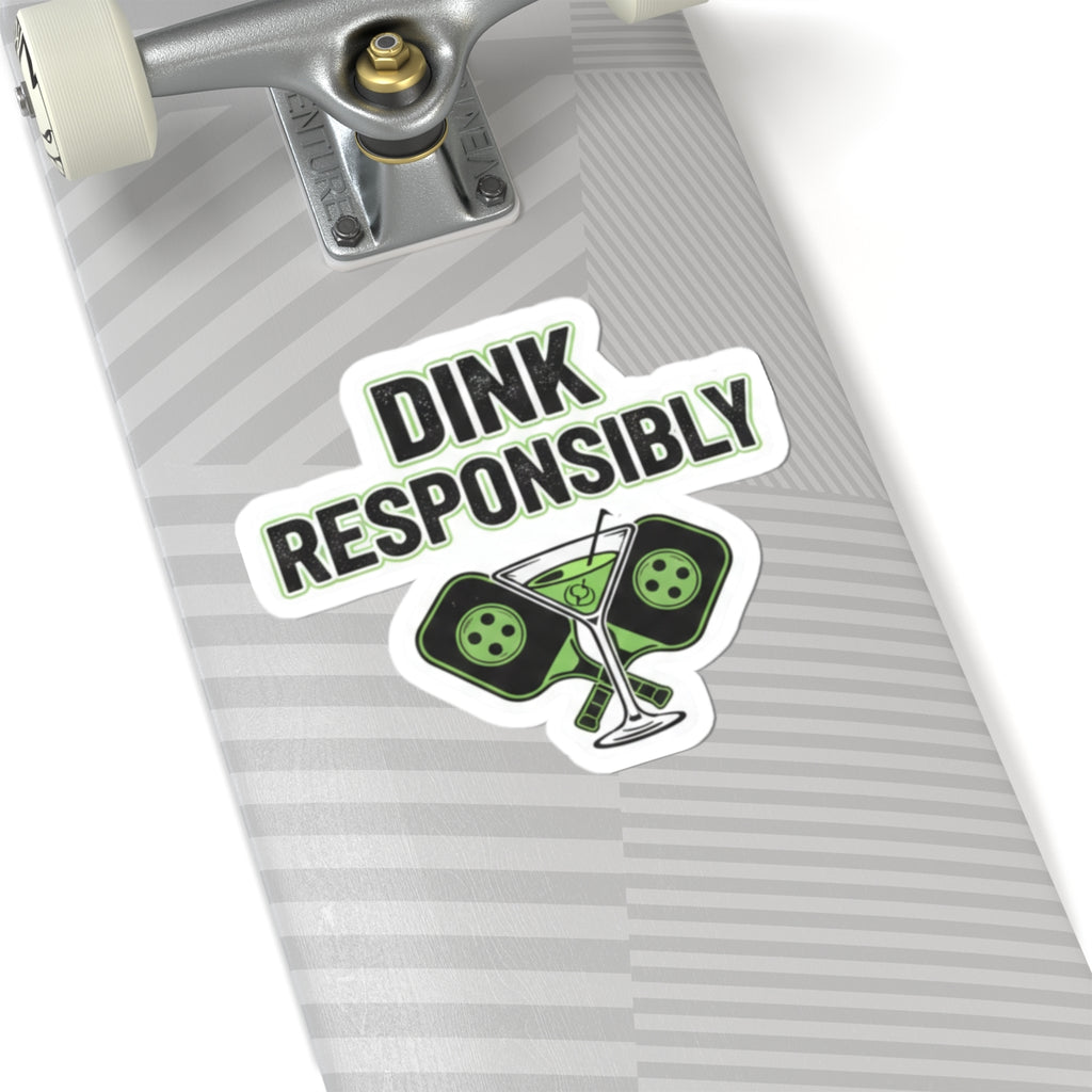 Dink Responsibly | Kiss-Cut Sticker — AttitudeShirts