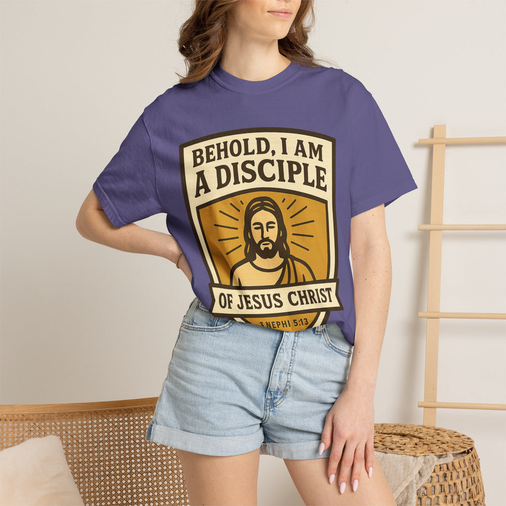 "Behold, I am a Disciple of Jesus Christ" Unisex Garment-Dyed T-shirt