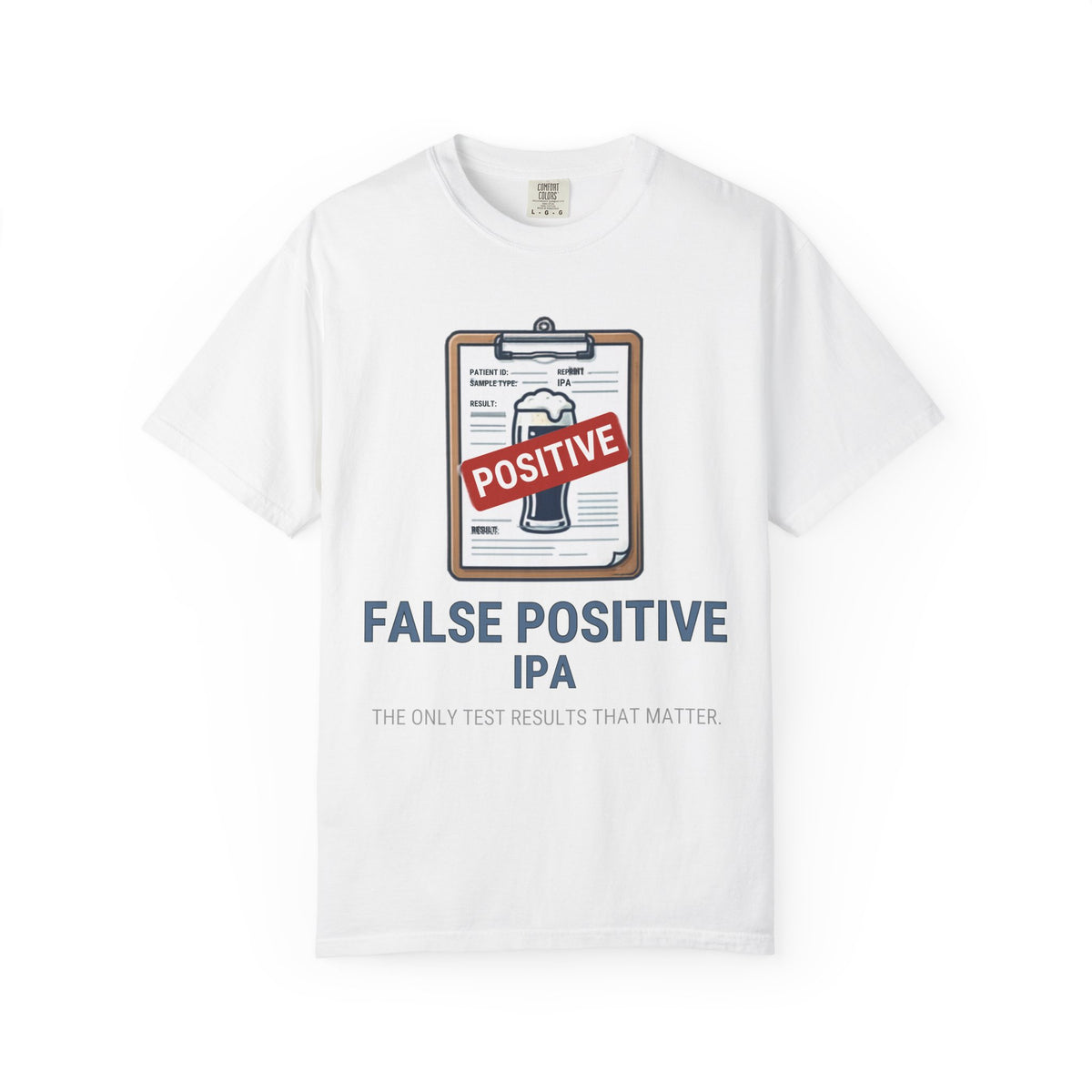 Color: White | False Positive IPA Unisex Garment-Dyed Tee