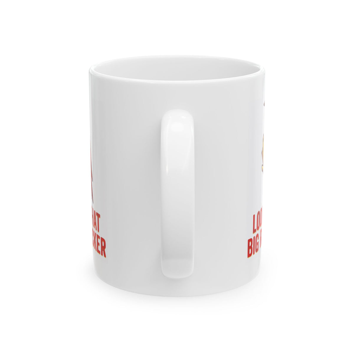 "Look At That Big Red Pecker" White Ceramic Mug