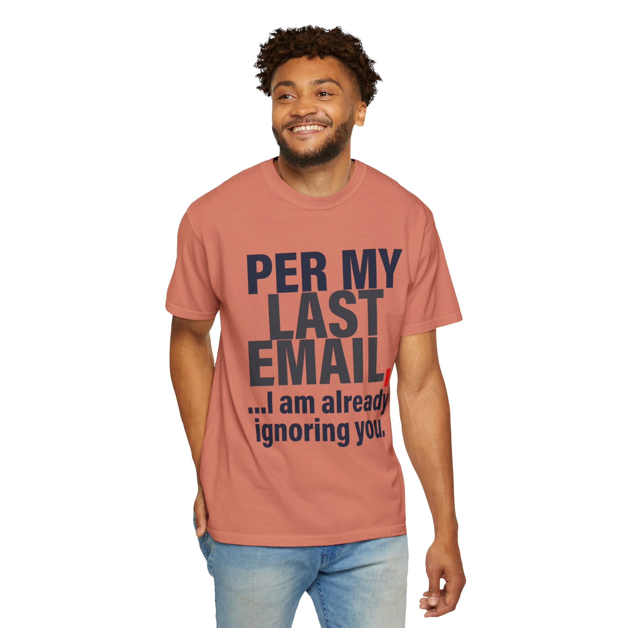 "Per My Last Email" Unisex Garment-Dyed Tee