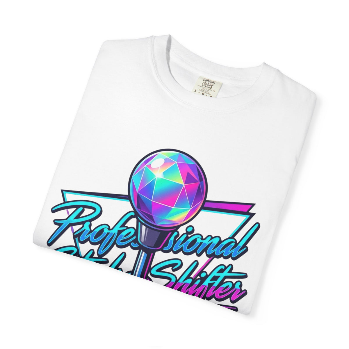 "Professional Stick Shifter" Unisex Garment-Dyed Tee