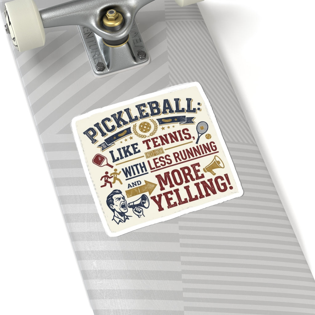Pickleball: Tennis for People Who Gave Up | Kiss-Cut Sticker — AttitudeShirts