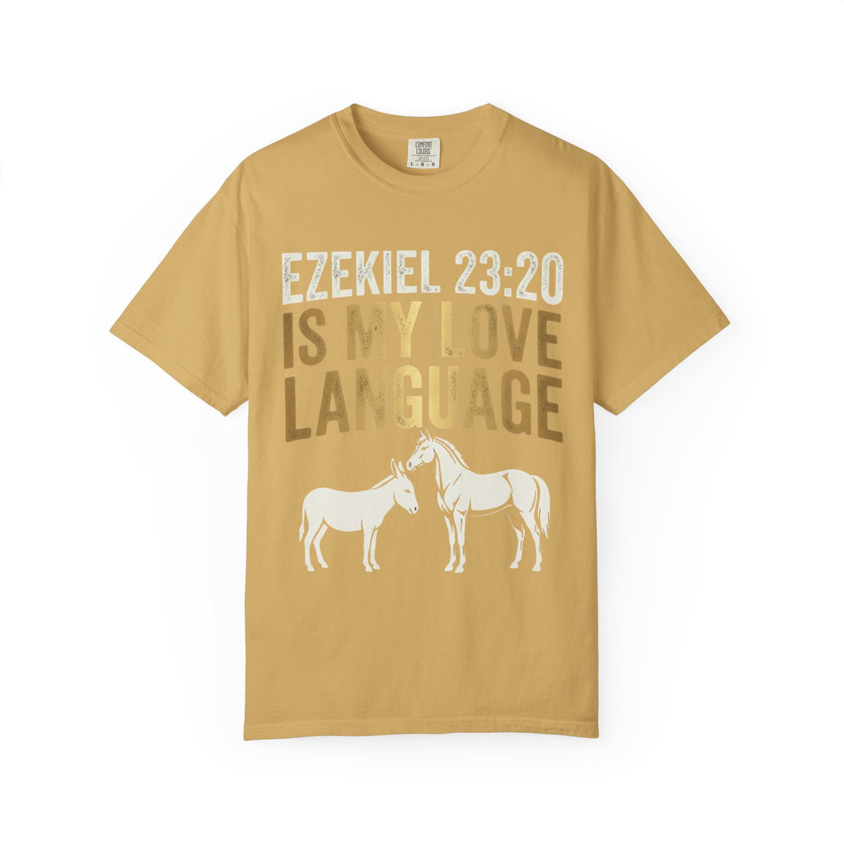 Color: Mustard | Good Book Series Ezekiel 23 20 Love Language Unisex Garment-Dyed Tee