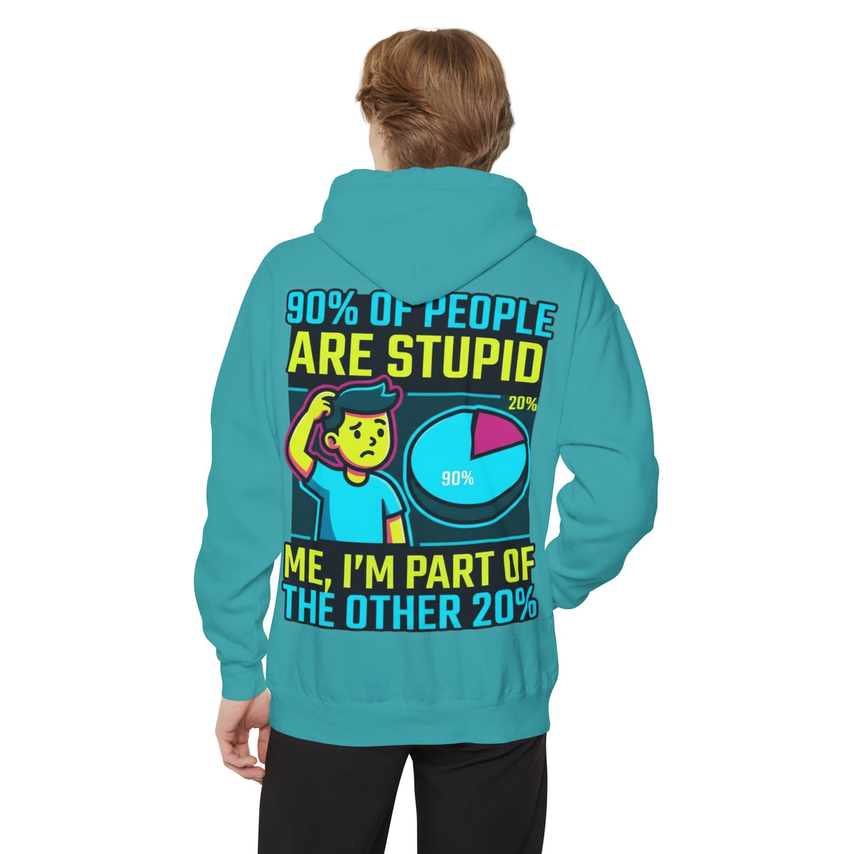 "90% Of People Are Stupid" Garment-Dyed Hoodie