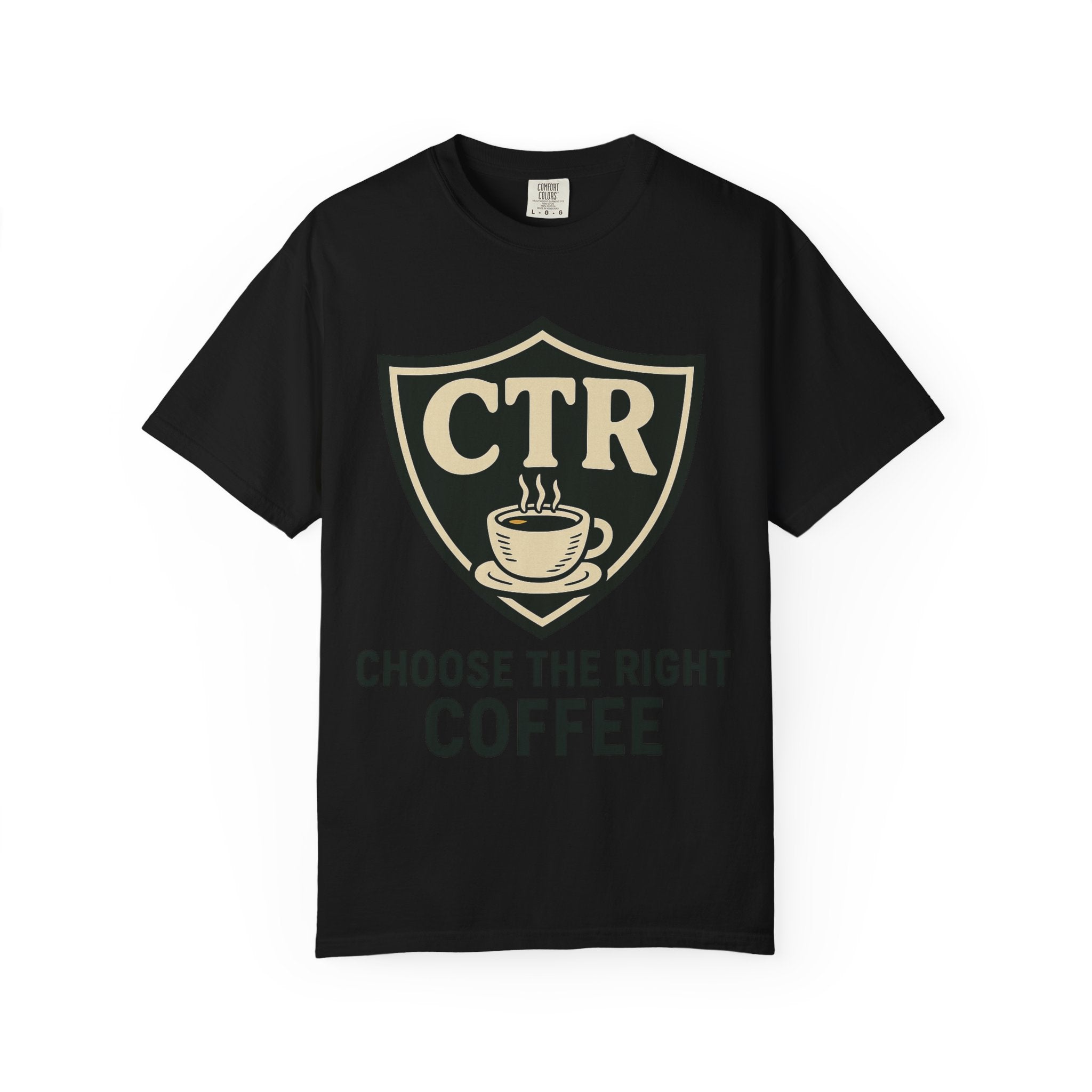 "CTR: Choose The Right... Coffee" Unisex Garment-Dyed T-shirt