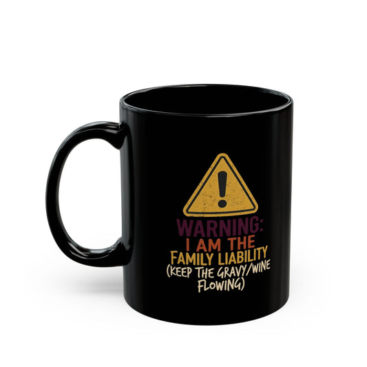 "Warning I am The Family Liability" Black Ceramic Mug