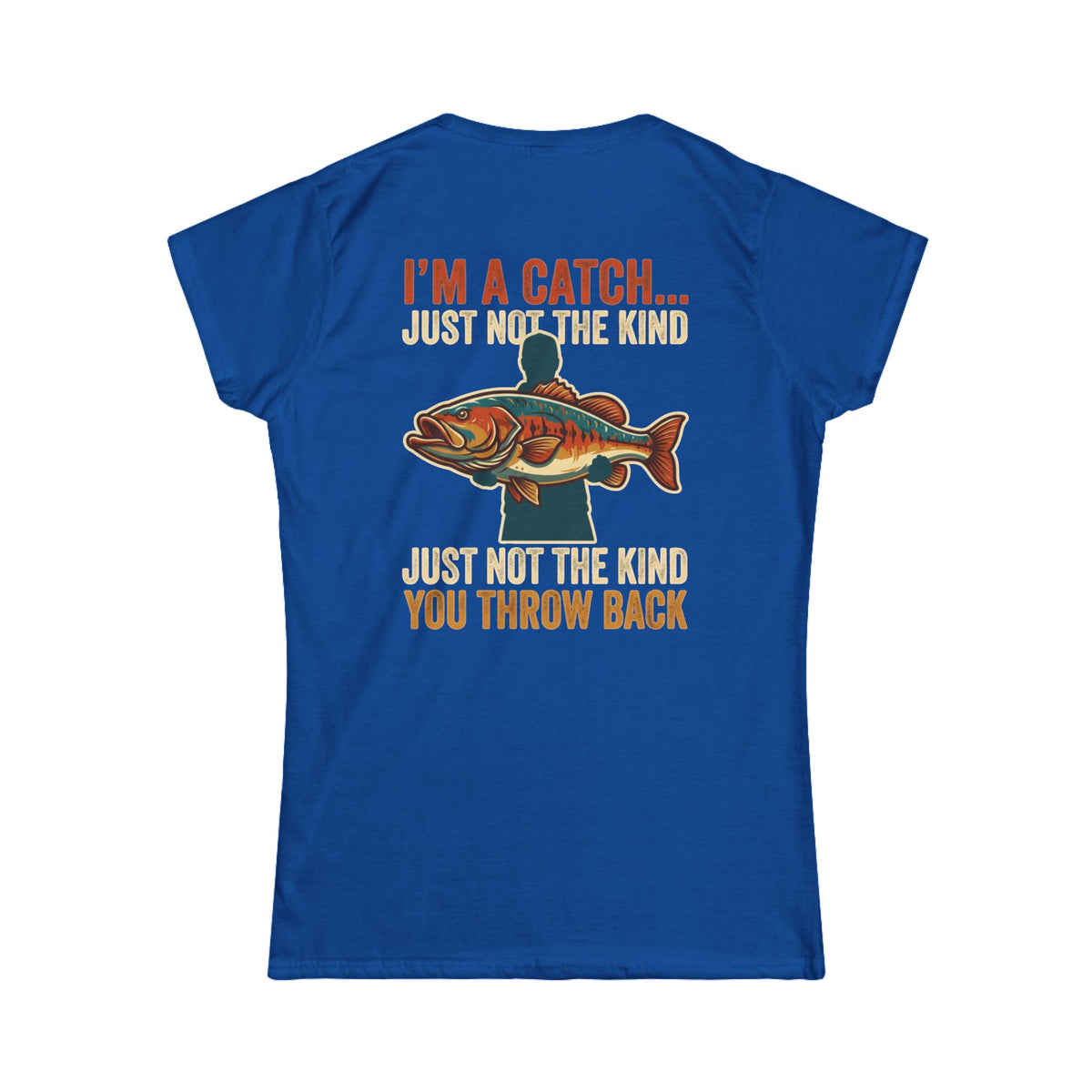 Color: Royal | I'm A Catch Women's Tee
