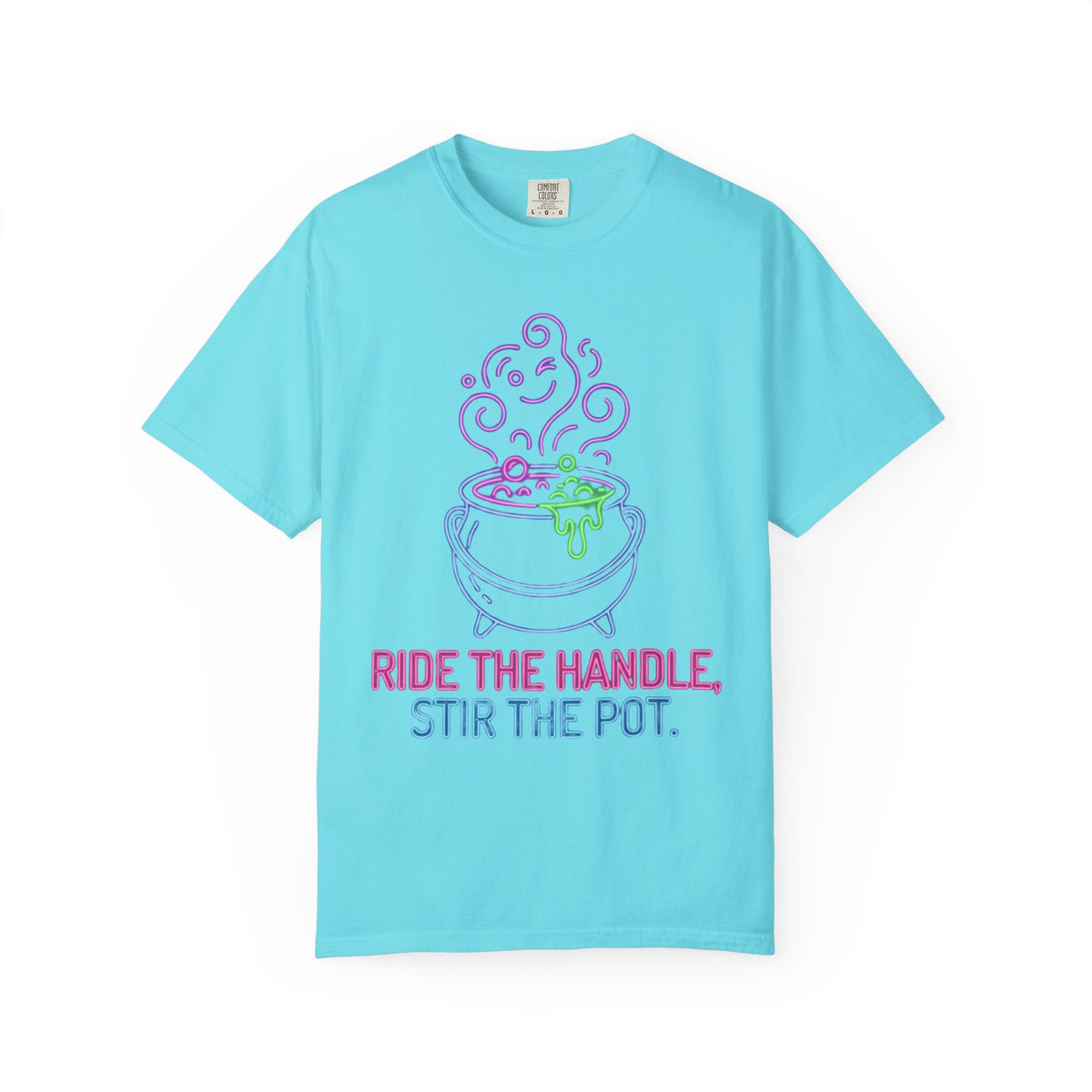 Color: Lagoon Blue | Ride The Handle, Stir The Pot Unisex Garment-Dyed Tee