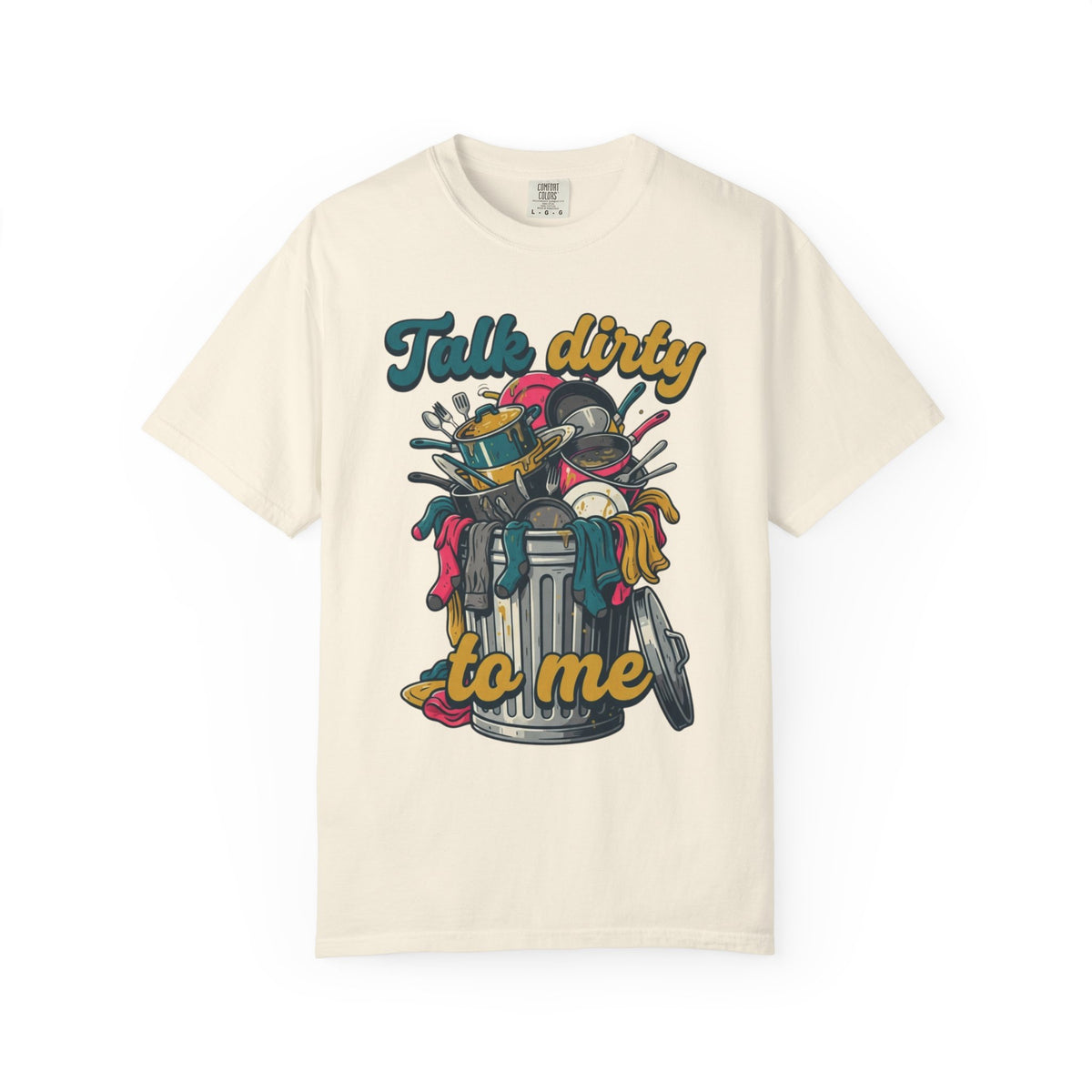 "Talk Dirty to Me" Unisex Garment-Dyed Tee