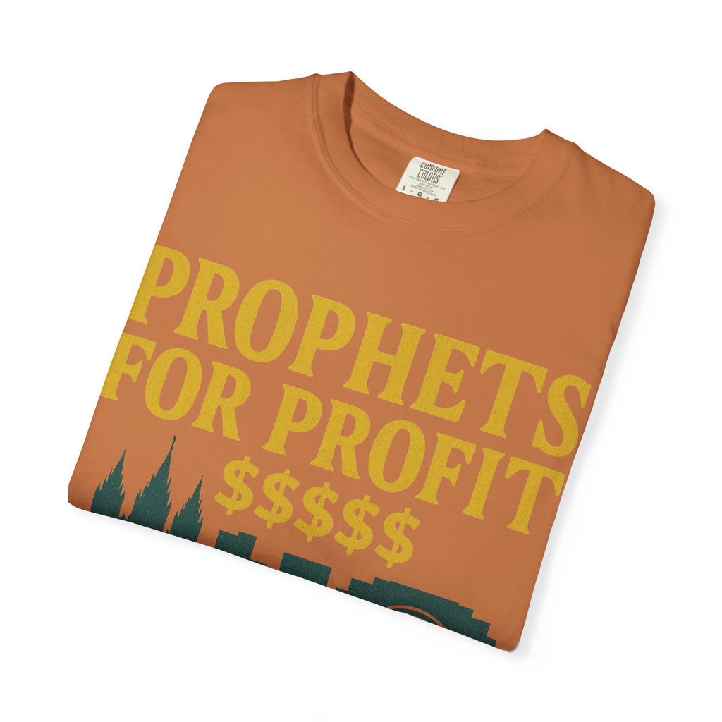 "Prophets for Profit" Unisex Garment-Dyed T-shirt