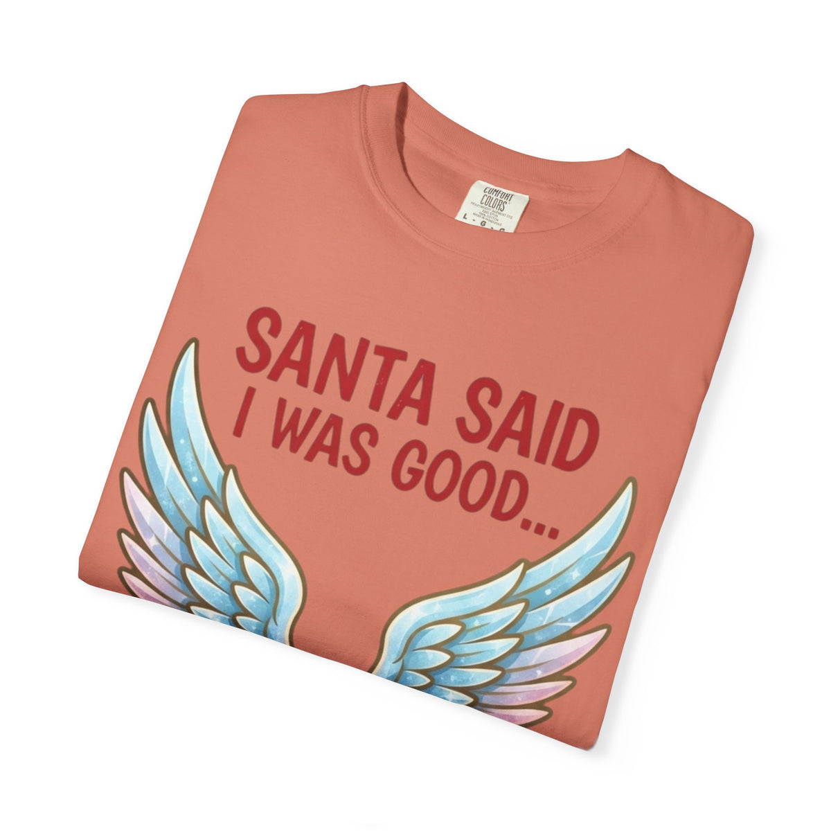 Santa Said I Was Good Unisex Garment-Dyed Tee