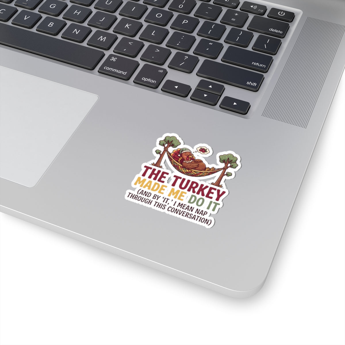 "The Turkey Made Me Do It" Sticker — Main