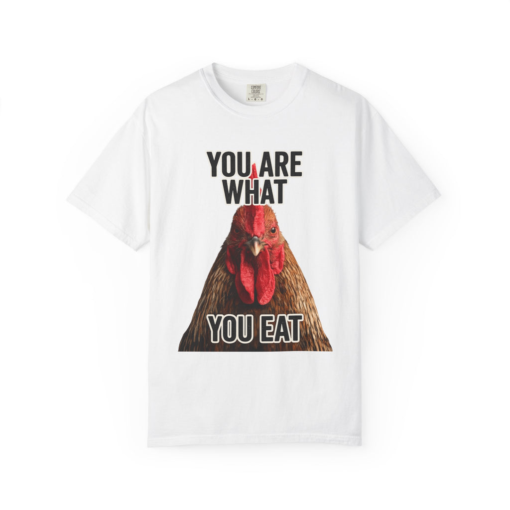 "You Are What You Eat Rooster 2" Unisex Garment-Dyed T-shirt