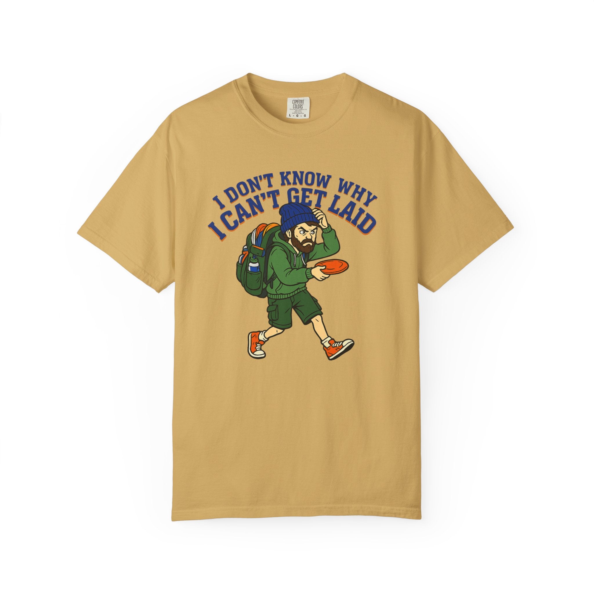 "Can't Get Laid" Unisex Garment-Dyed T-shirt