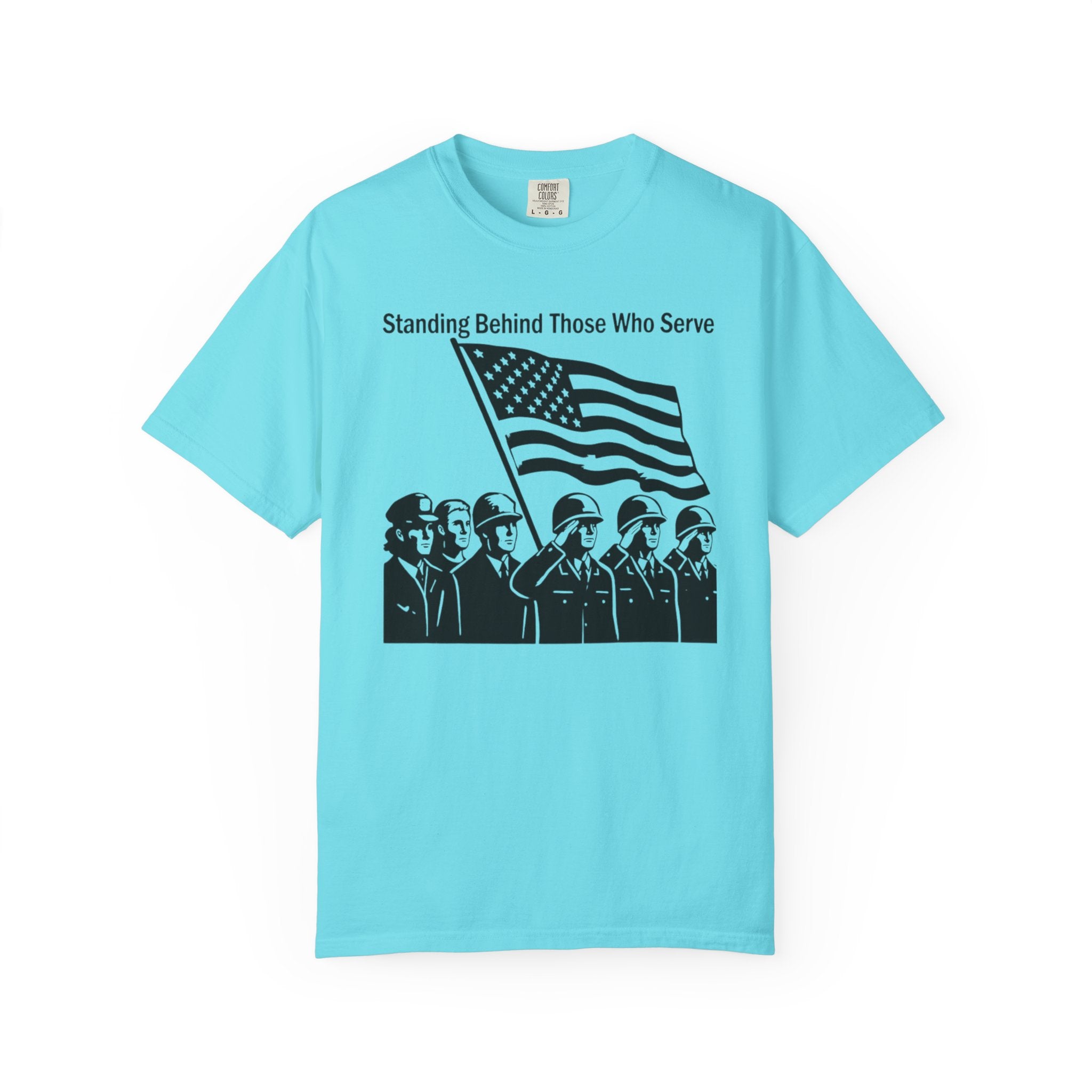 "Standing Behind Those Who Serve" Unisex Garment-Dyed T-shirt