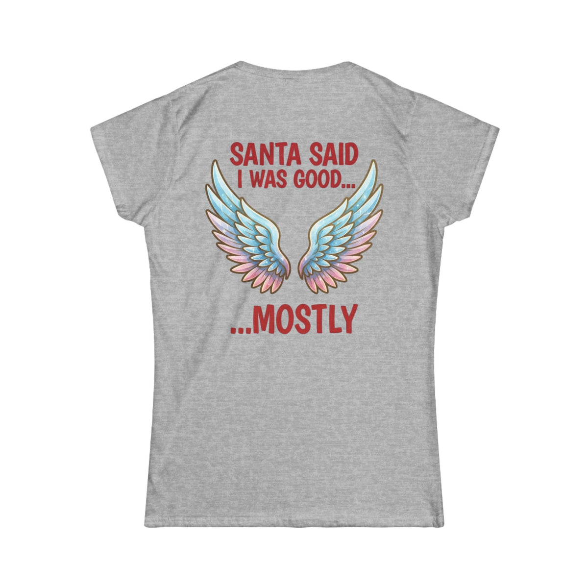 Color: Sport Grey | Santa Said I Was Good Women's Tee