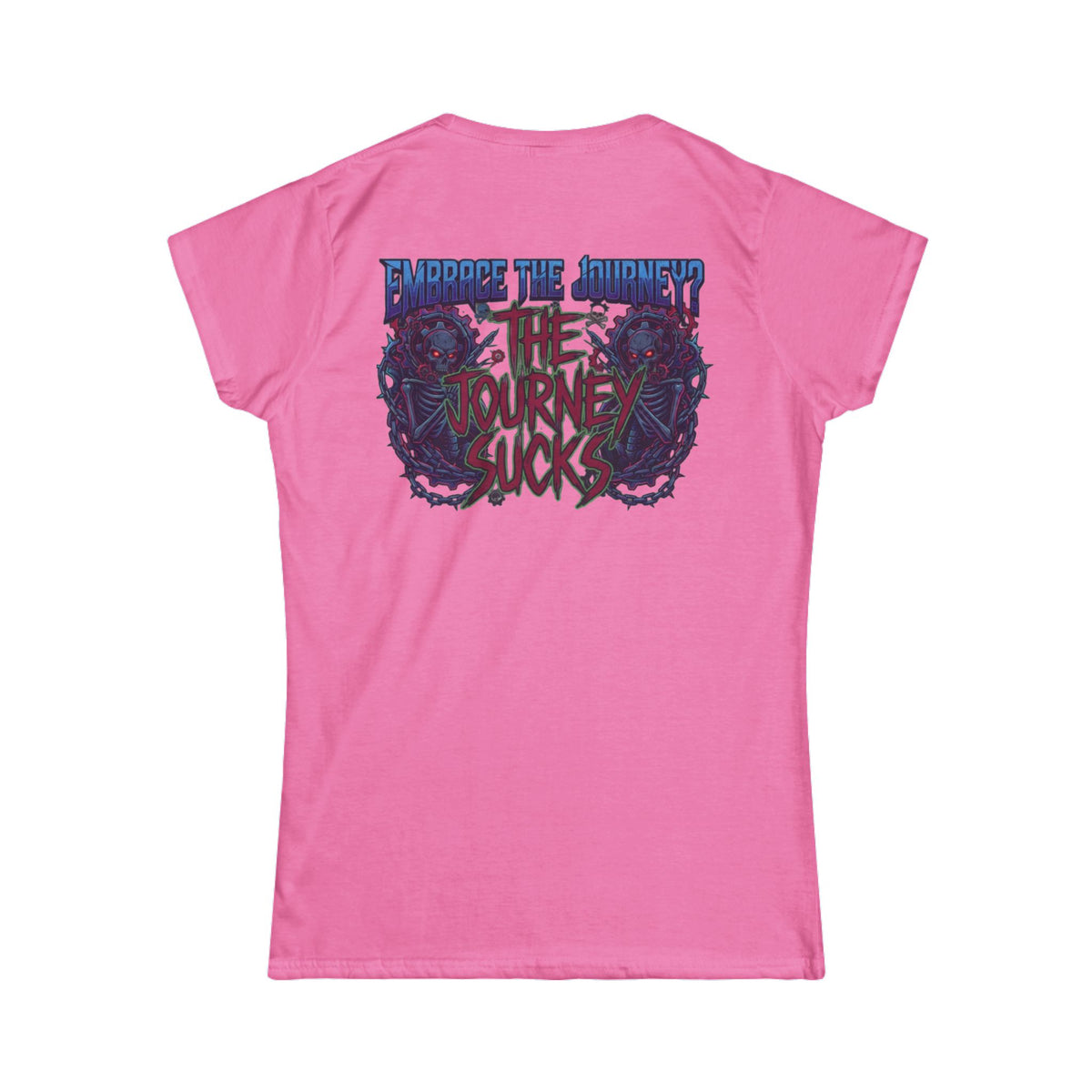 "Embrace the Journey - The Journey Sucks" Women's Tee